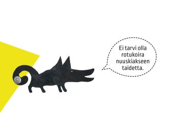 Piirroskoira, jonka vieressä puhekupla "Ei tarvi olla rotukoira nuuskiakseen taidetta".